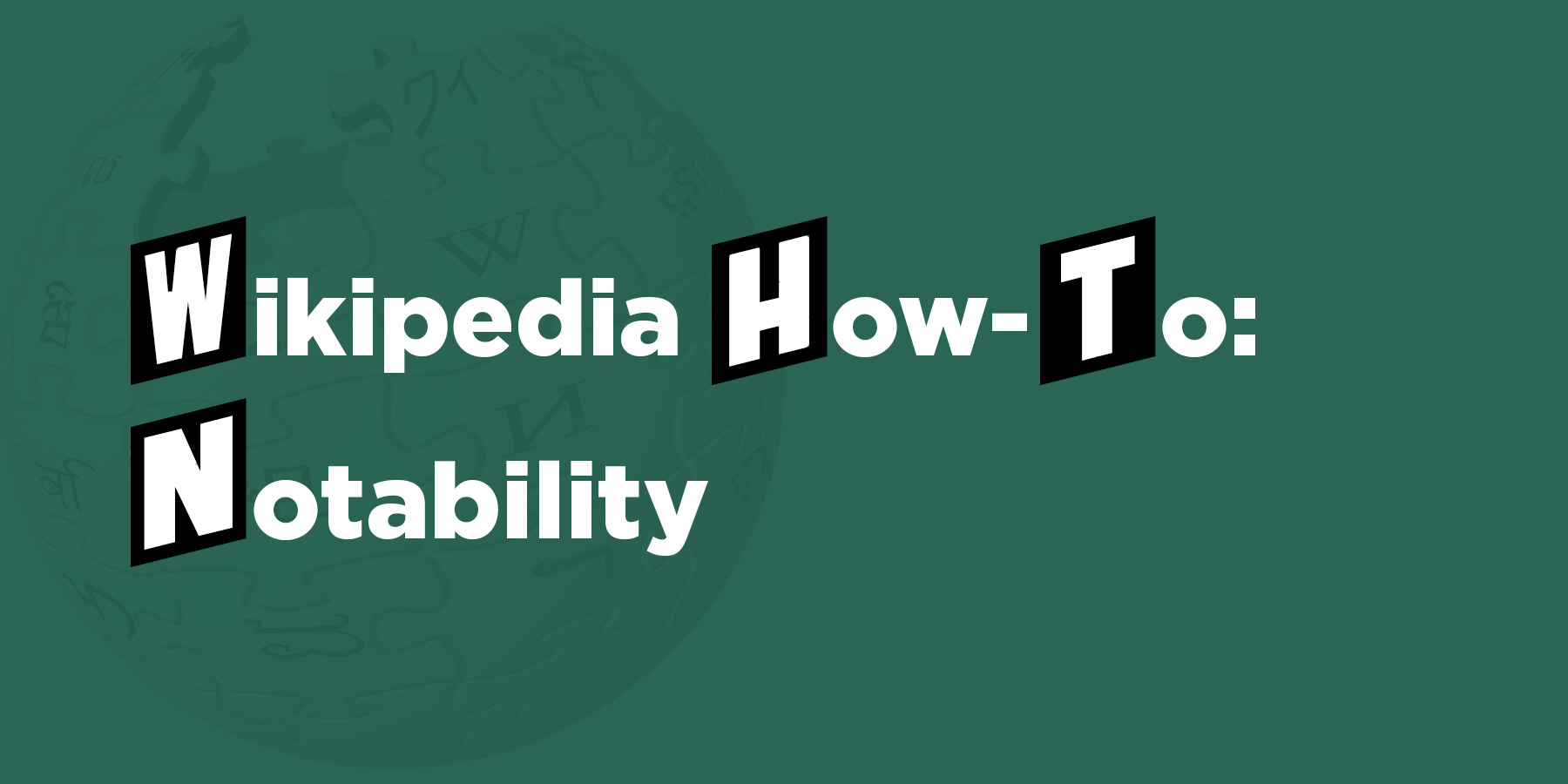 Wikipedia How-To: Notability