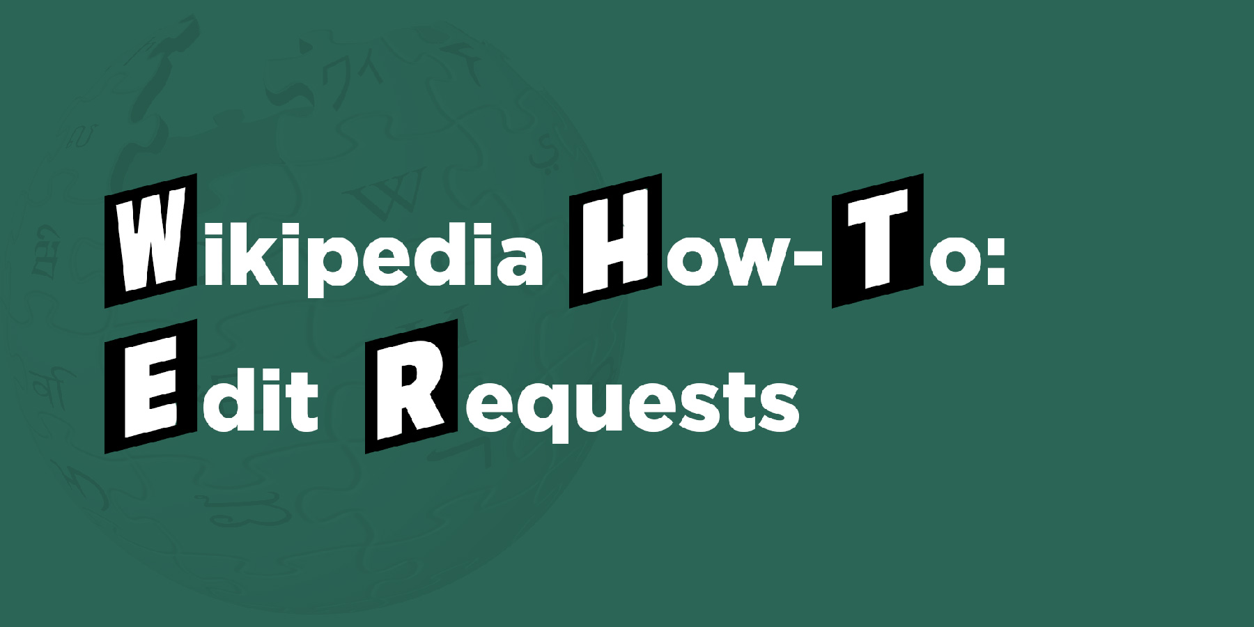 Wikipedia How-To: Edit Requests